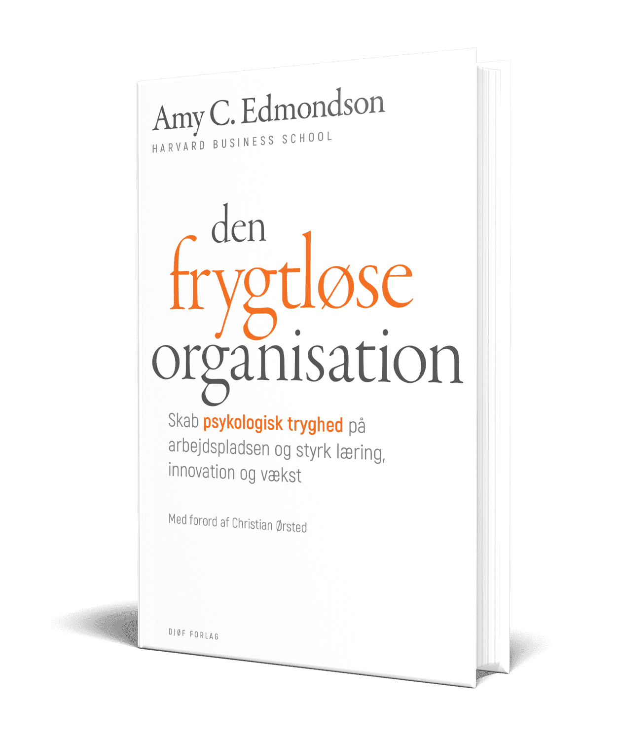Den frygtl&oslash;se organisation af Amy Edmondson, med forord af Christian &Oslash;rsted