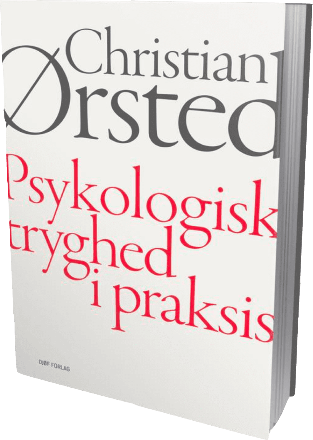 Psykologisk tryghed i praksis. Ny bog af Christian Ørsted - Christian